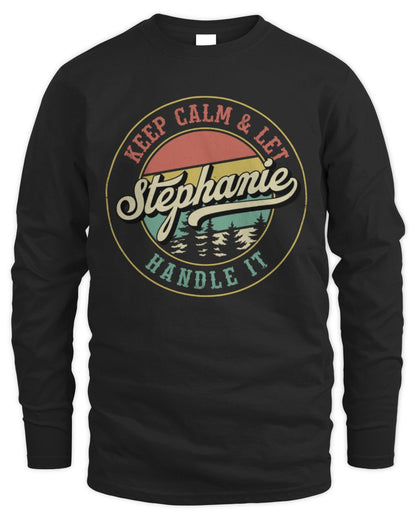Keep Calm Let Your Name Handle It Retro T-Shirt STEPHANIE M1-54 / Men's Long Sleeved T-Shirt / black