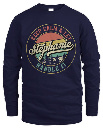 Keep Calm Let Your Name Handle It Retro T-Shirt STEPHANIE M1-54 / Men's Long Sleeved T-Shirt / navy