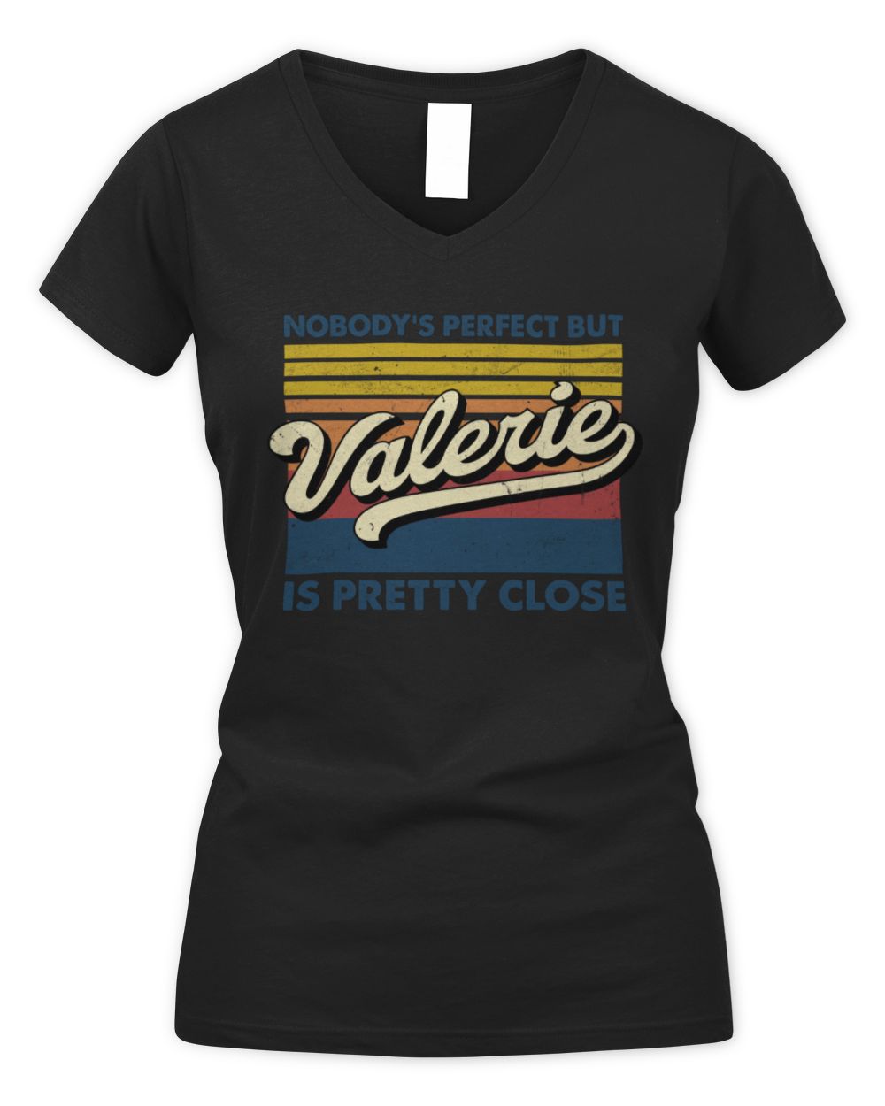 Nobody's Perfect But Your Name Is Pretty Close Retro Shirt VALERIE M1-65 / Women's V-Neck T-Shirt / black