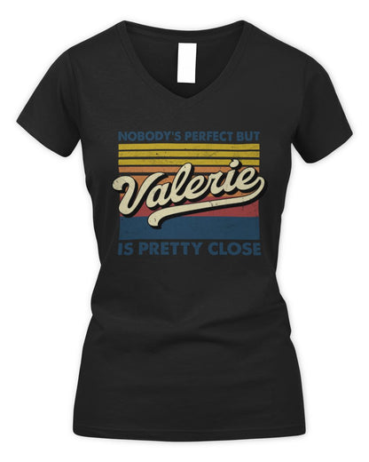 Nobody's Perfect But Your Name Is Pretty Close Retro Shirt VALERIE M1-65 / Women's V-Neck T-Shirt / black