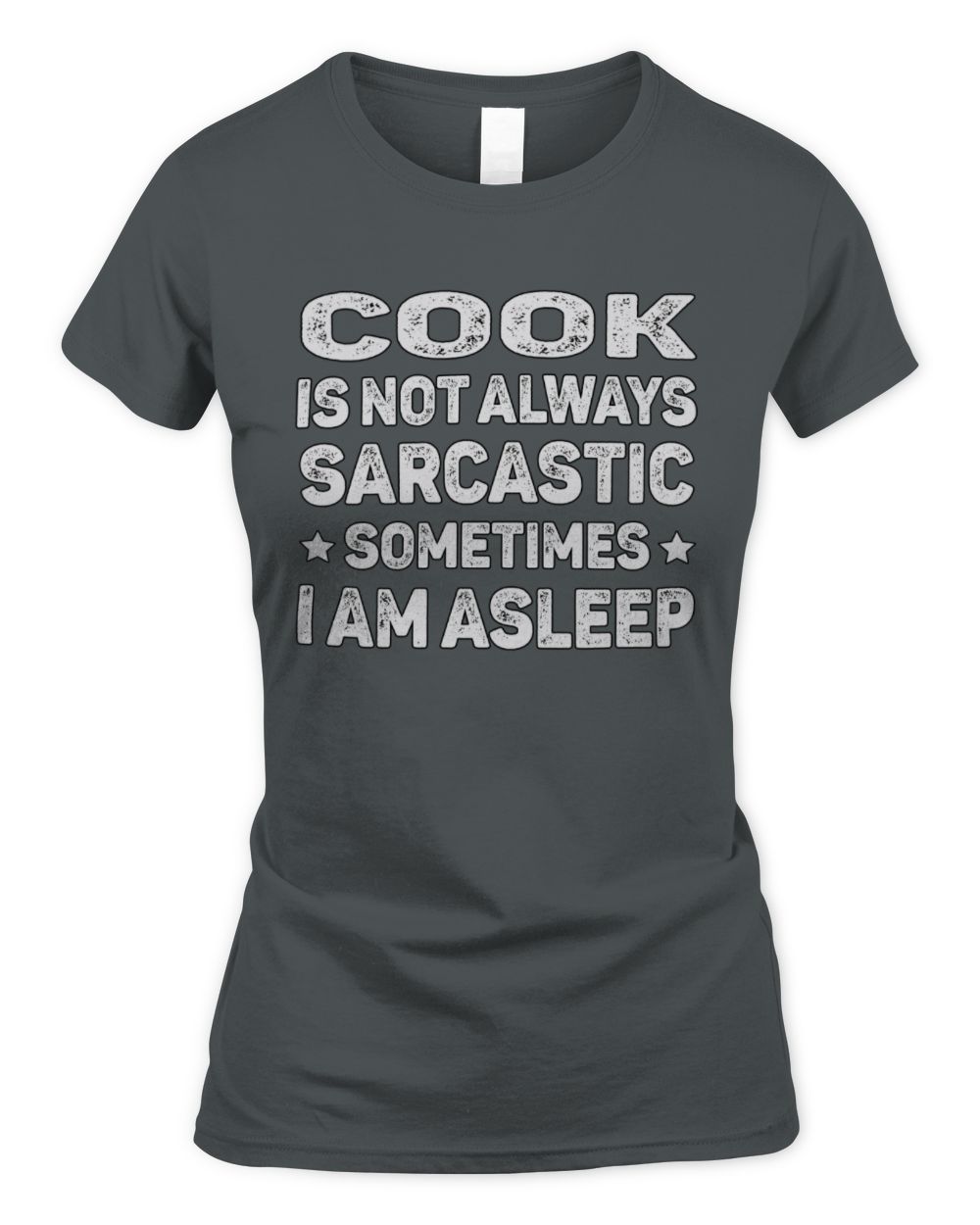 Your Name Is Not Always Sarcastic Funny T-Shirt COOK M1-62 / Women's Standard T-Shirt / charcoal