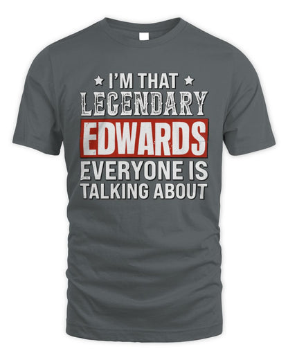 I'm That Legendary Name Everyone Is Talking About Funny Graphic T-Shirt EDWARDS M1-73 / Unisex Standard T-Shirt / charcoal