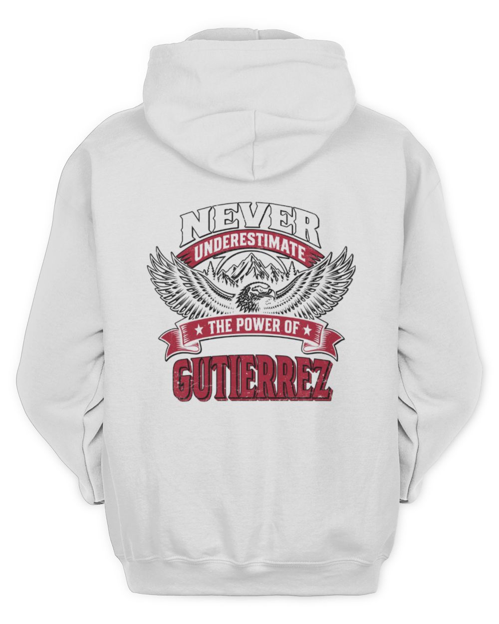 Never Underestimate Your Name Eagle Mountain Shirt GUTIERREZ M1-61 / Unisex Hoodie / white