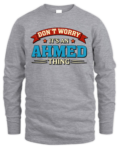 Don't Worry It's a Your Name Thing Funny Retro T-Shirt AHMED M1-57 / Men's Long Sleeved T-Shirt / sport grey
