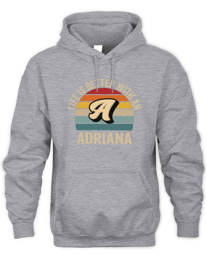 Life Is Better with Name Vintage Sun Shirt ADRIANA M1-50 / Unisex Hoodie / sport grey