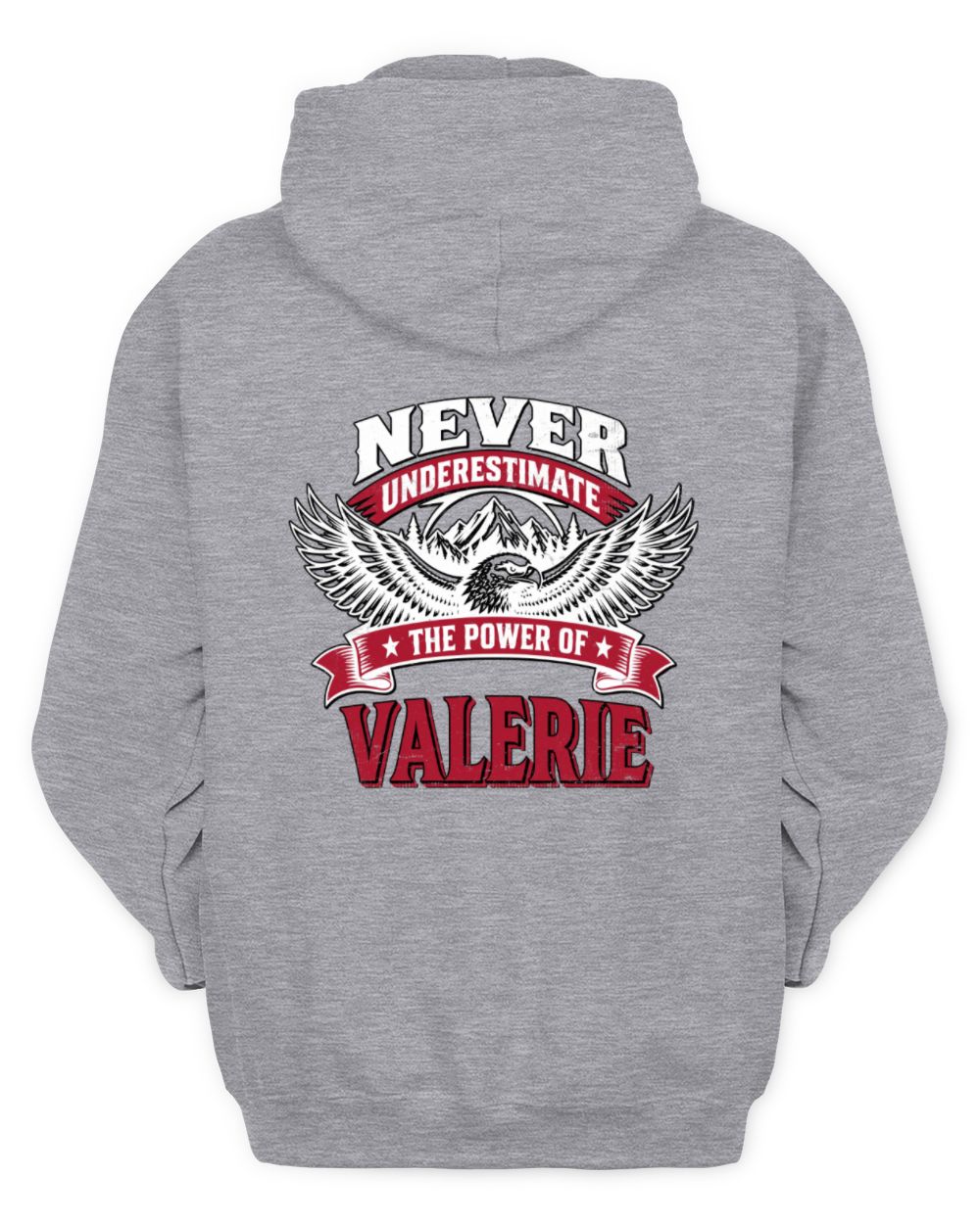 Never Underestimate Your Name Eagle Mountain Shirt VALERIE M1-61 / Unisex Hoodie / sport grey
