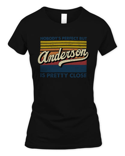 Nobody's Perfect But Your Name Is Pretty Close Retro Shirt ANDERSON M1-65 / Women's Standard T-Shirt / black