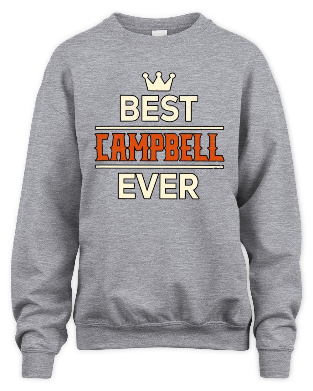 Best Your Name With Crown Shirt CAMPBELL M1-59 / Unisex Sweatshirt / sport grey