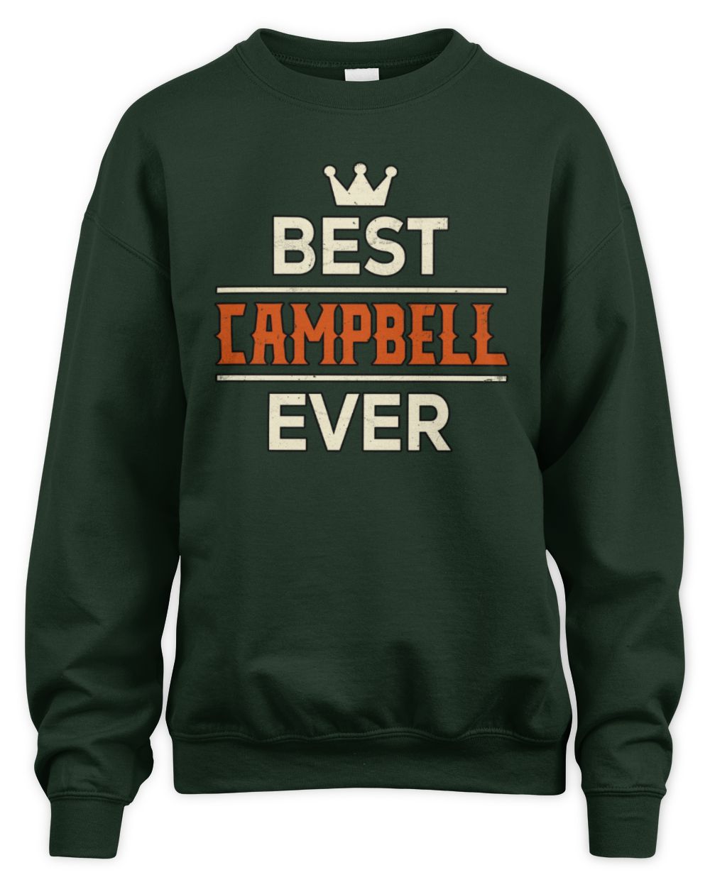 Best Your Name With Crown Shirt CAMPBELL M1-59 / Unisex Sweatshirt / forest green