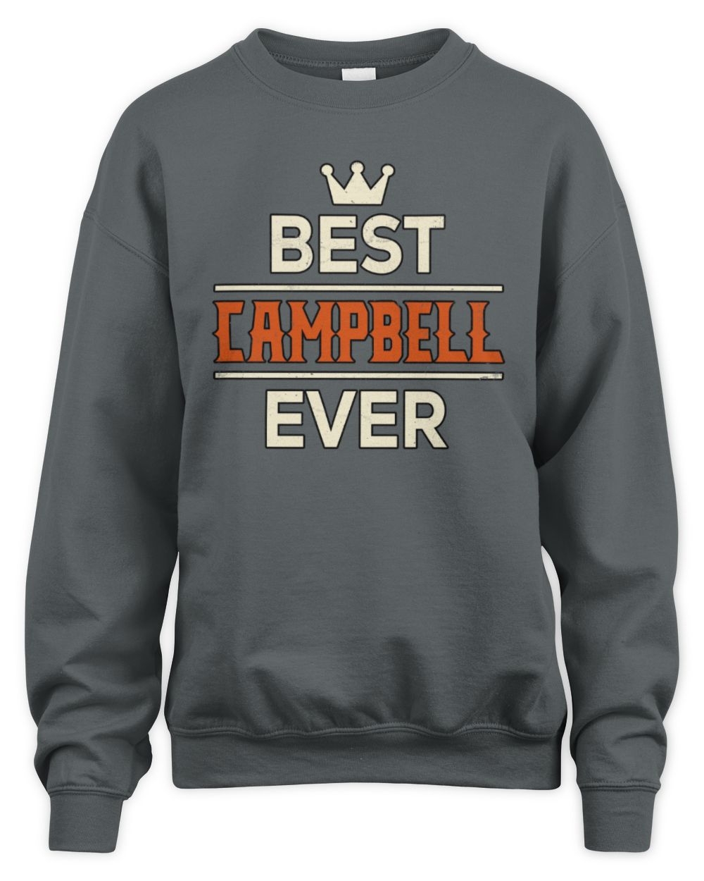 Best Your Name With Crown Shirt CAMPBELL M1-59 / Unisex Sweatshirt / charcoal