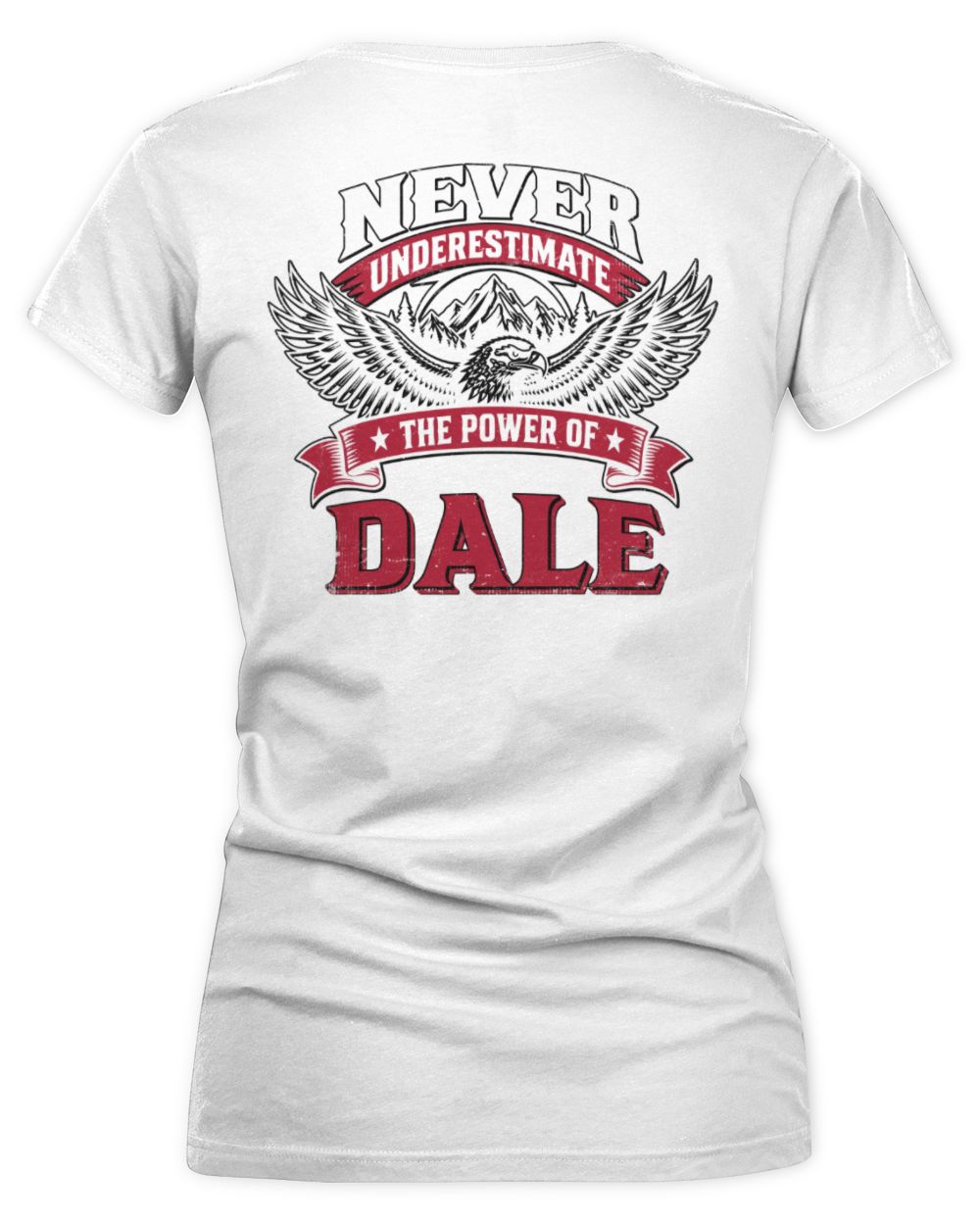Never Underestimate Your Name Eagle Mountain Shirt DALE M1-61 / Women's V-Neck T-Shirt / white