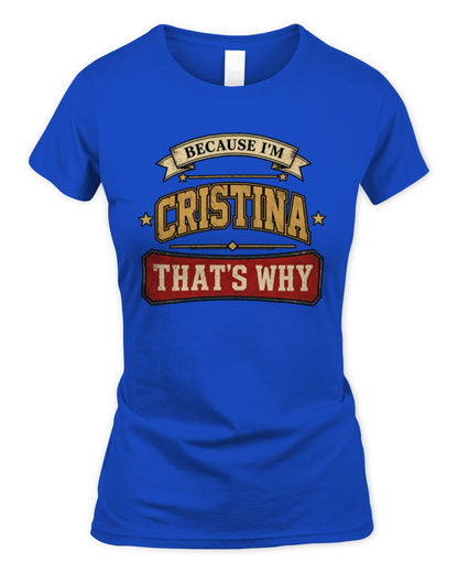 Because I'm Name That's Why Americana T-Shirt CRISTINA M1-S88 / Women's Standard T-Shirt / royal