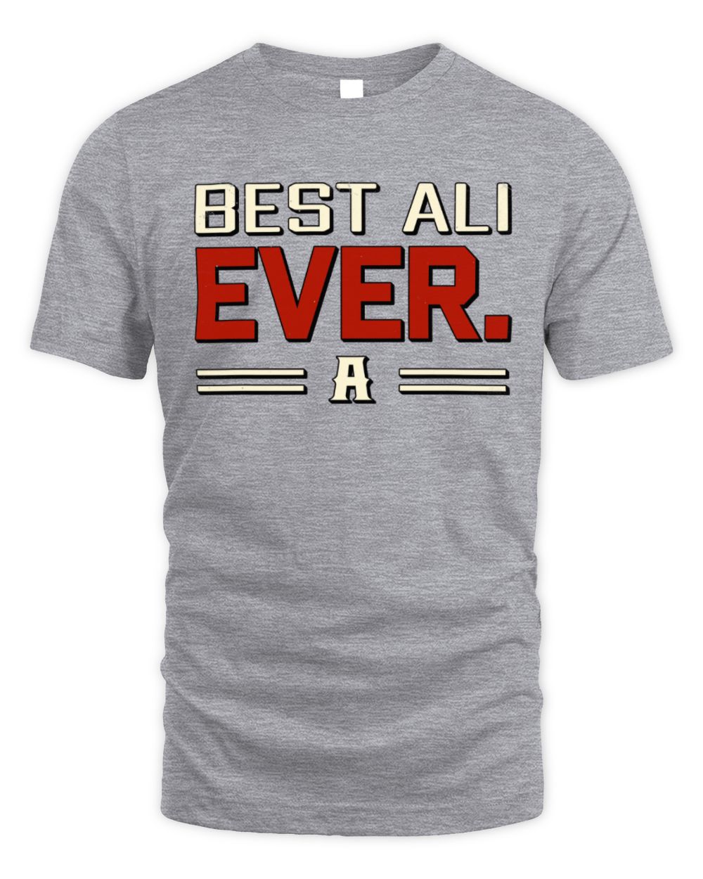 Best Your Name Ever Cool Shirt ALI M1-58 / Unisex Standard T-Shirt / sport grey
