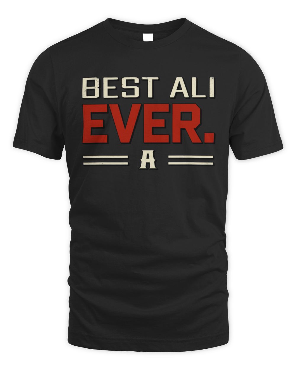 Best Your Name Ever Cool Shirt ALI M1-58 / Unisex Standard T-Shirt / black