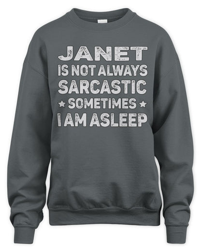 Your Name Is Not Always Sarcastic Funny T-Shirt JANET M1-62 / Unisex Sweatshirt / charcoal