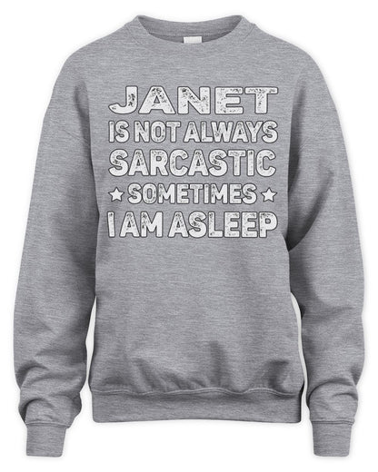 Your Name Is Not Always Sarcastic Funny T-Shirt JANET M1-62 / Unisex Sweatshirt / sport grey