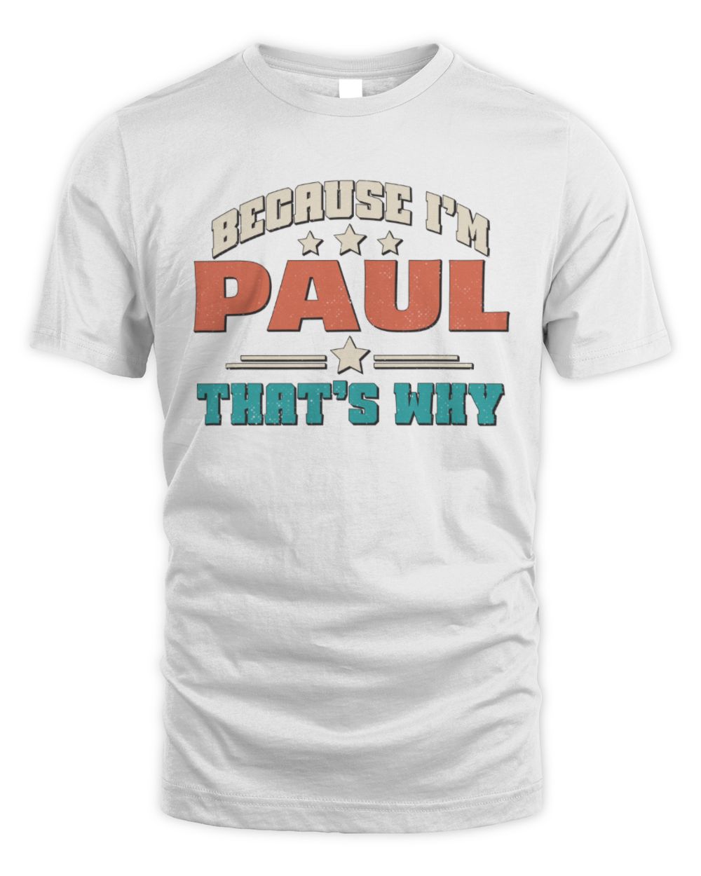 Because I'm Name That's Why Personalized Retro Shirt PAUL-49 / Unisex Standard T-Shirt / white