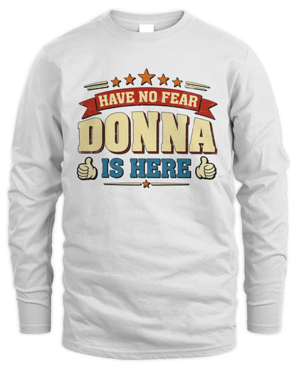 Have No Fear Your Name Is Here Cool Graphic T-Shirt DONNA M1-71 / Men's Long Sleeved T-Shirt / white