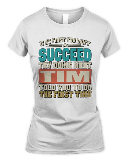 If at First You Don't Succeed Funny Vintage Shirt TIM M1-53 / Women's Standard T-Shirt / white