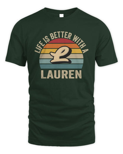 Life Is Better with Name Vintage Sun Shirt LAUREN M1-50 / Unisex Standard T-Shirt / forest green