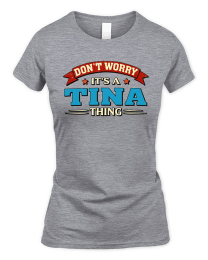 Don't Worry It's a Your Name Thing Funny Retro T-Shirt TINA M1-57 / Women's Standard T-Shirt / sport grey