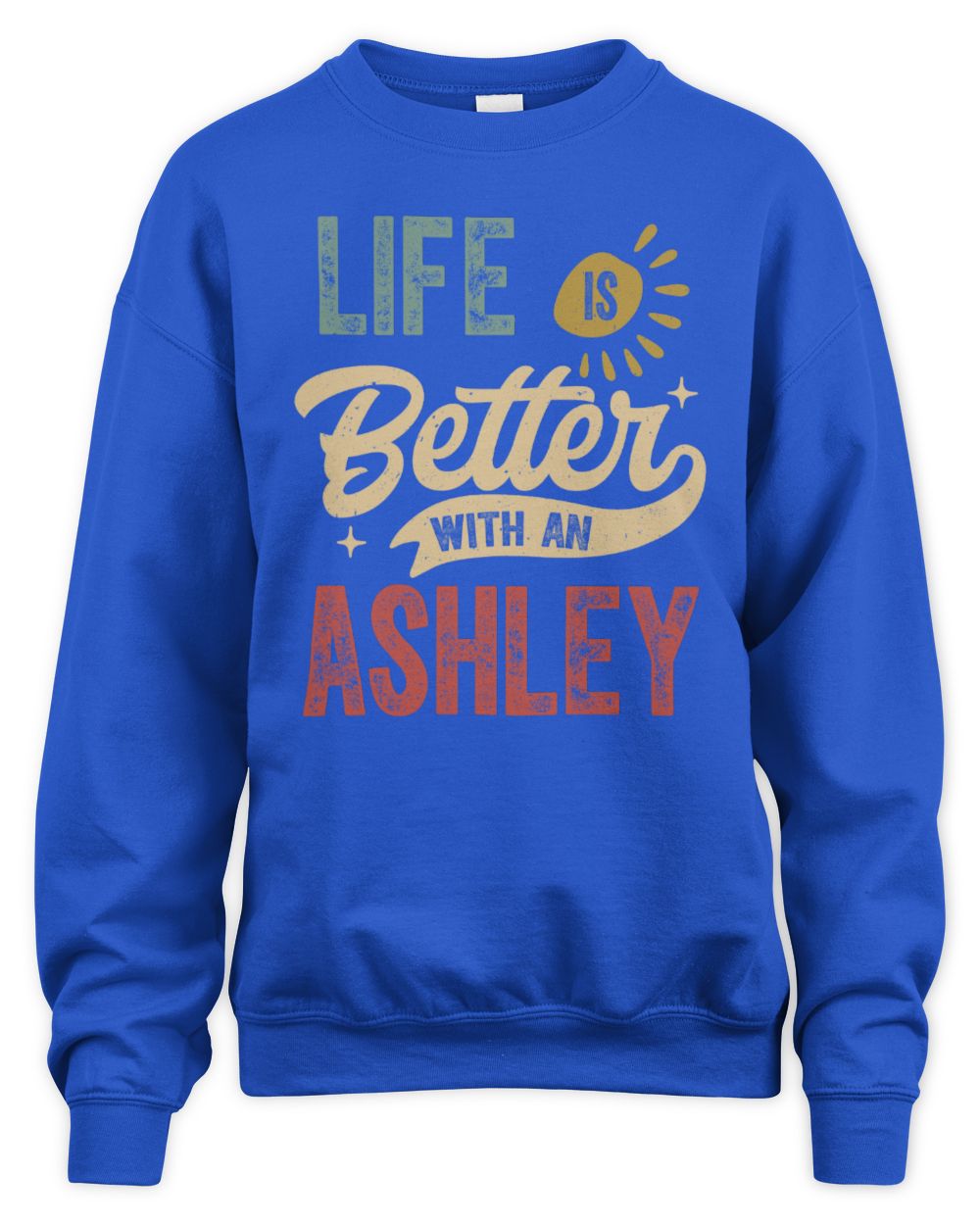 Life Is Better With a Name Personalized Retro T-Shirt ASHLEY-48 / Unisex Sweatshirt / royal