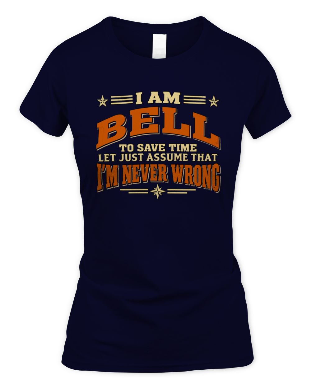 I'm Name Let's Just Assume I'm Never Wrong Retro Shirt BELL M1-64 / Women's Standard T-Shirt / navy