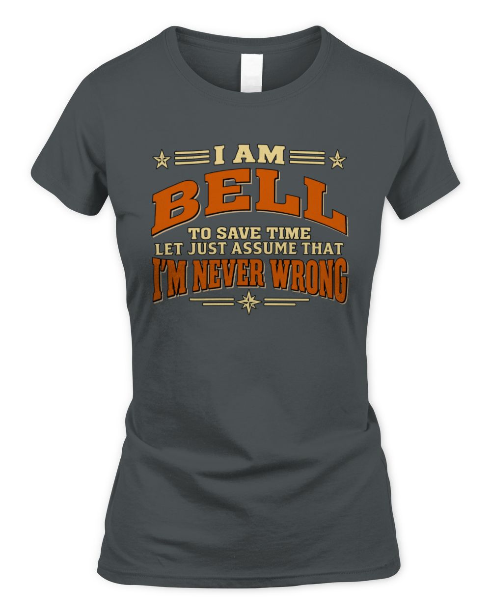 I'm Name Let's Just Assume I'm Never Wrong Retro Shirt BELL M1-64 / Women's Standard T-Shirt / charcoal