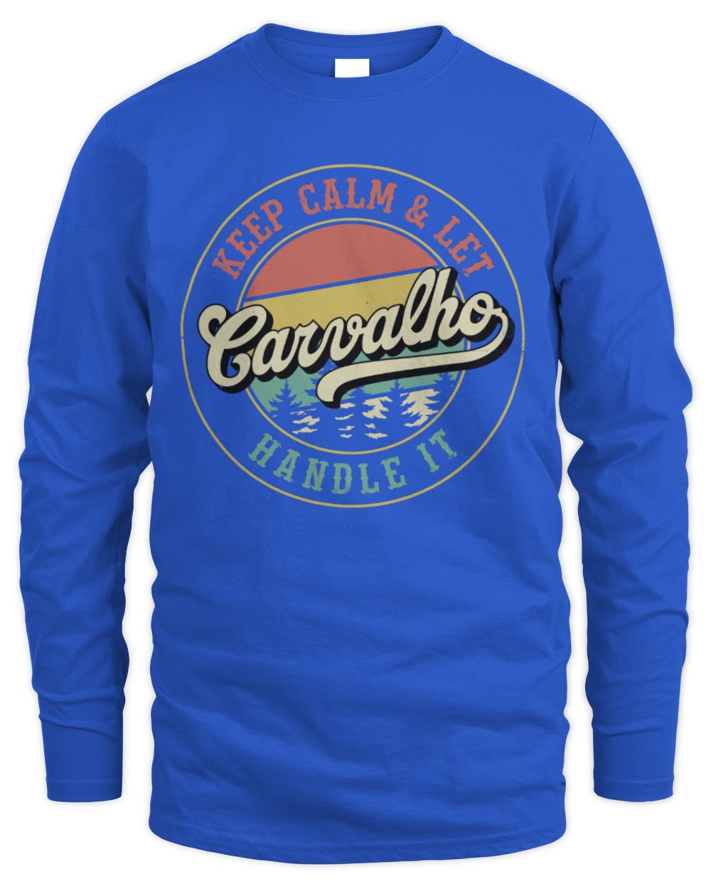 Keep Calm Let Your Name Handle It Retro T-Shirt CARVALHO M1-54 / Men's Long Sleeved T-Shirt / royal