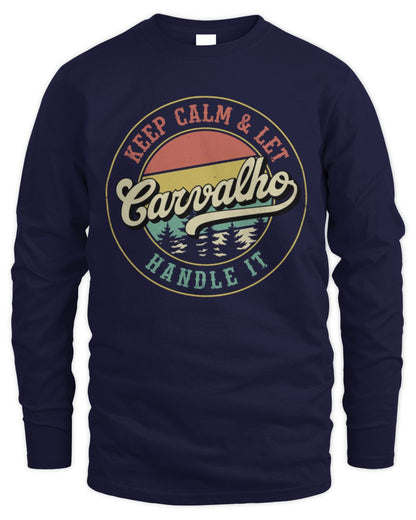 Keep Calm Let Your Name Handle It Retro T-Shirt CARVALHO M1-54 / Men's Long Sleeved T-Shirt / navy