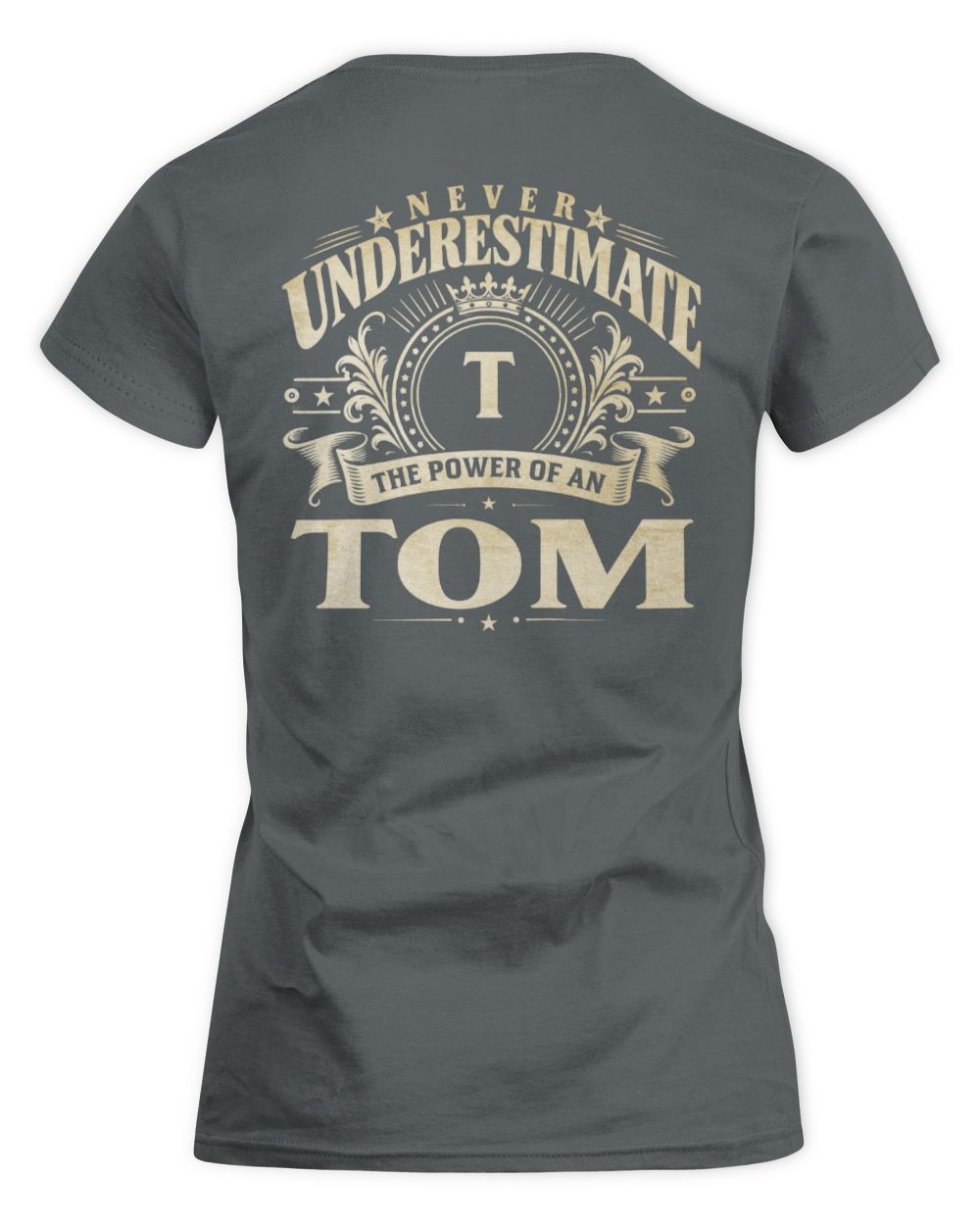 Never Underestimate Your Name Luxury Logo Shirt TOM M1-63 / Women's Standard T-Shirt / charcoal