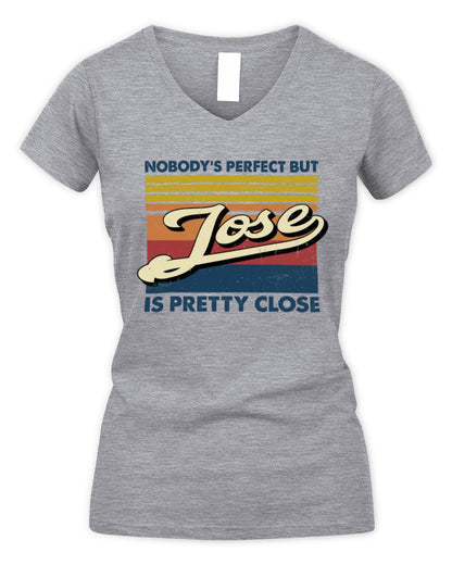 Nobody's Perfect But Your Name Is Pretty Close Retro Shirt JOSE M1-65 / Women's V-Neck T-Shirt / sport grey