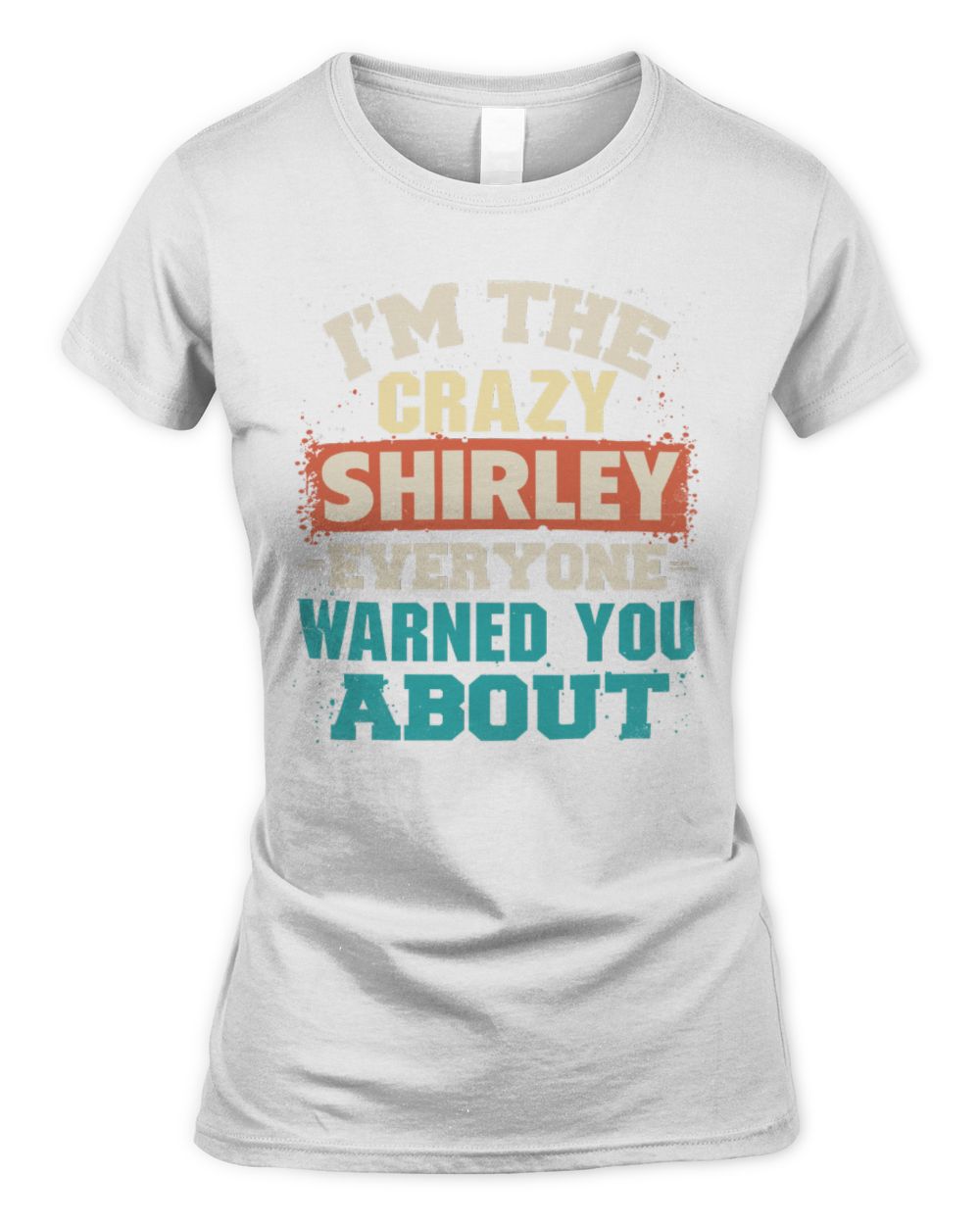 I'm the Crazy One Everyone Warned You About Retro Graphic T-Shirt SHIRLEY M1-70 / Women's Standard T-Shirt / white