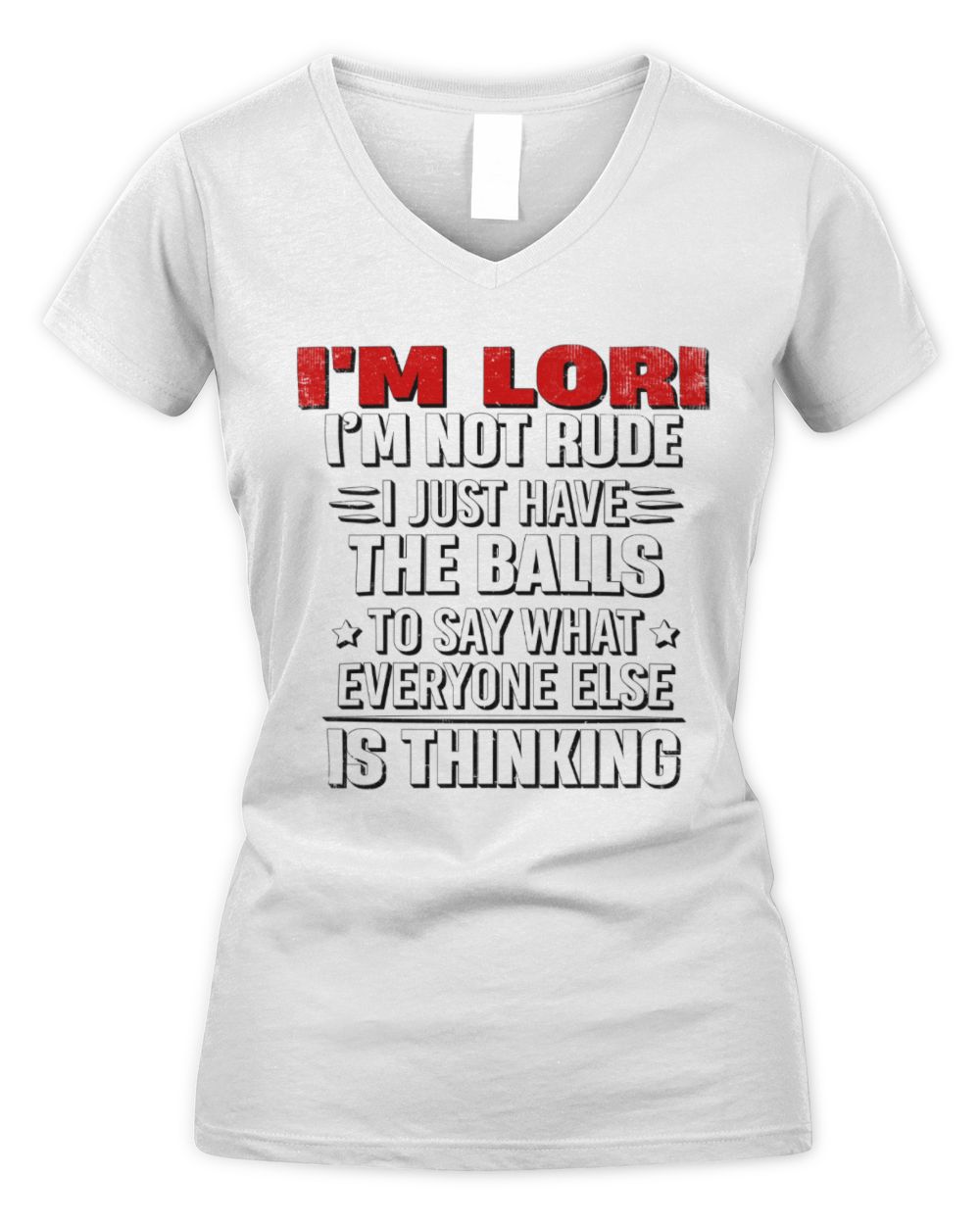 I'm Name I'm Not Rude I Just Have The Balls Funny T-Shirt LORI M1-46 / Women's V-Neck T-Shirt / white