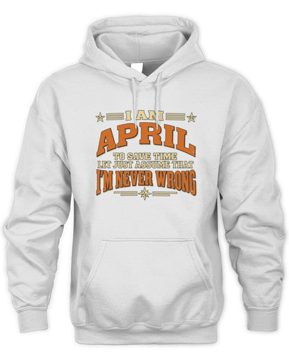 I'm Name Let's Just Assume I'm Never Wrong Retro Shirt APRIL M1-64 / Unisex Hoodie / white
