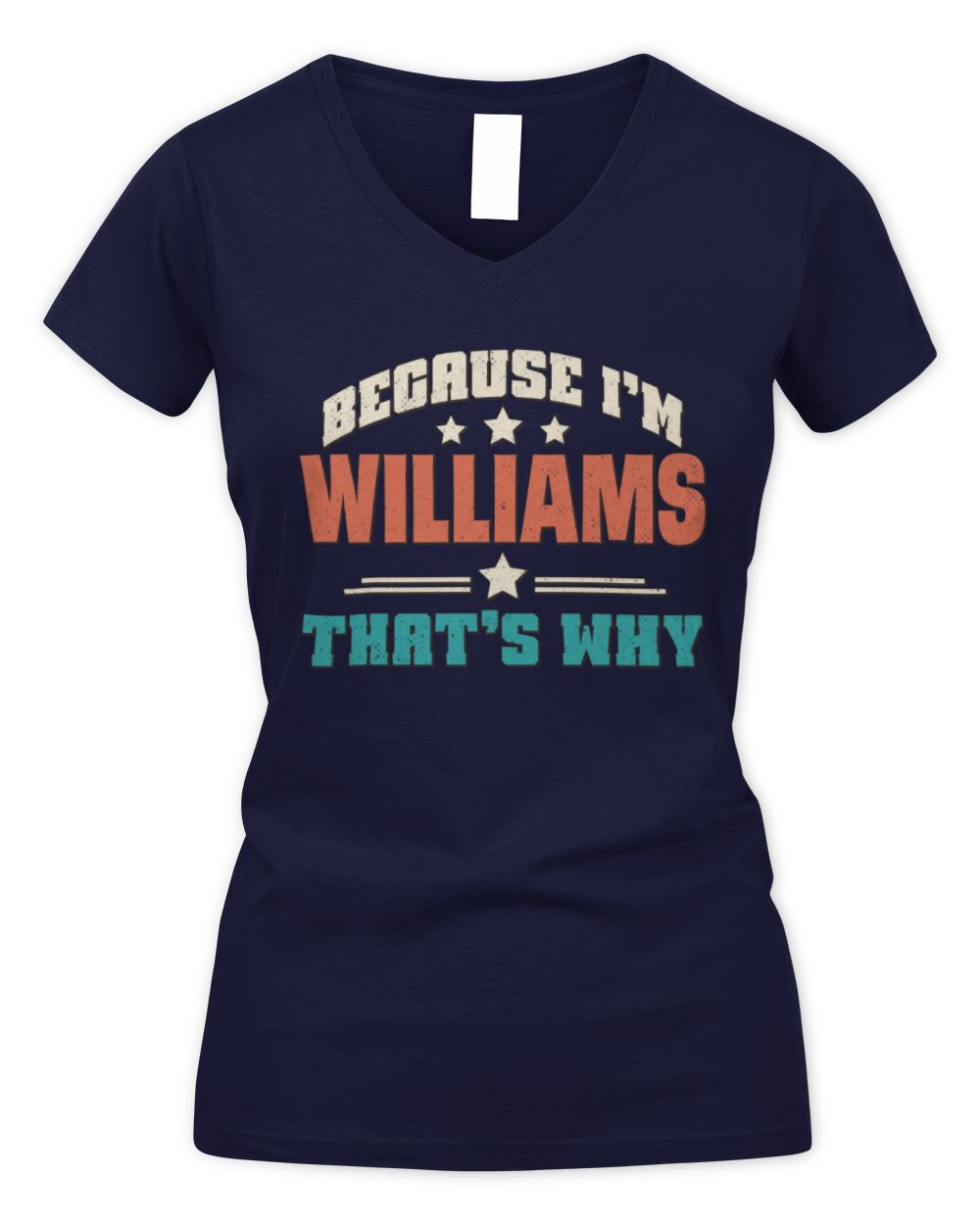 Because I'm Name That's Why Personalized Retro Shirt WILLIAMS-49 / Women's V-Neck T-Shirt / navy