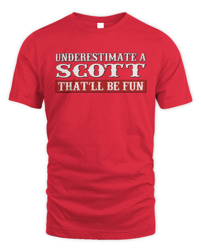 Underestimate Me That'll Be Fun Graphic T-Shirt SCOTT M1-69 / Unisex Standard T-Shirt / red