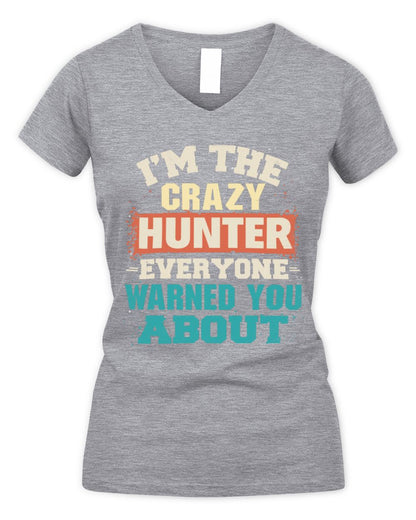 I'm the Crazy One Everyone Warned You About Retro Graphic T-Shirt HUNTER M1-70 / Women's V-Neck T-Shirt / sport grey