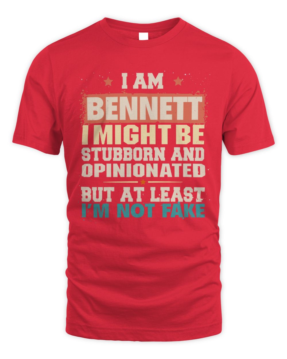 I Am Name I Might Be Stubborn and Opinionated Graphic T-Shirt BENNETT M1-72 / Unisex Standard T-Shirt / red