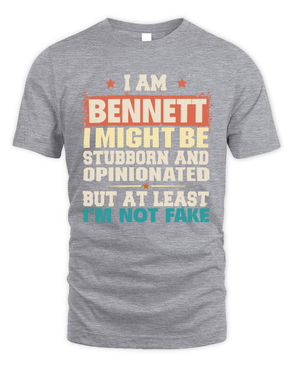 I Am Name I Might Be Stubborn and Opinionated Graphic T-Shirt BENNETT M1-72 / Unisex Standard T-Shirt / sport grey