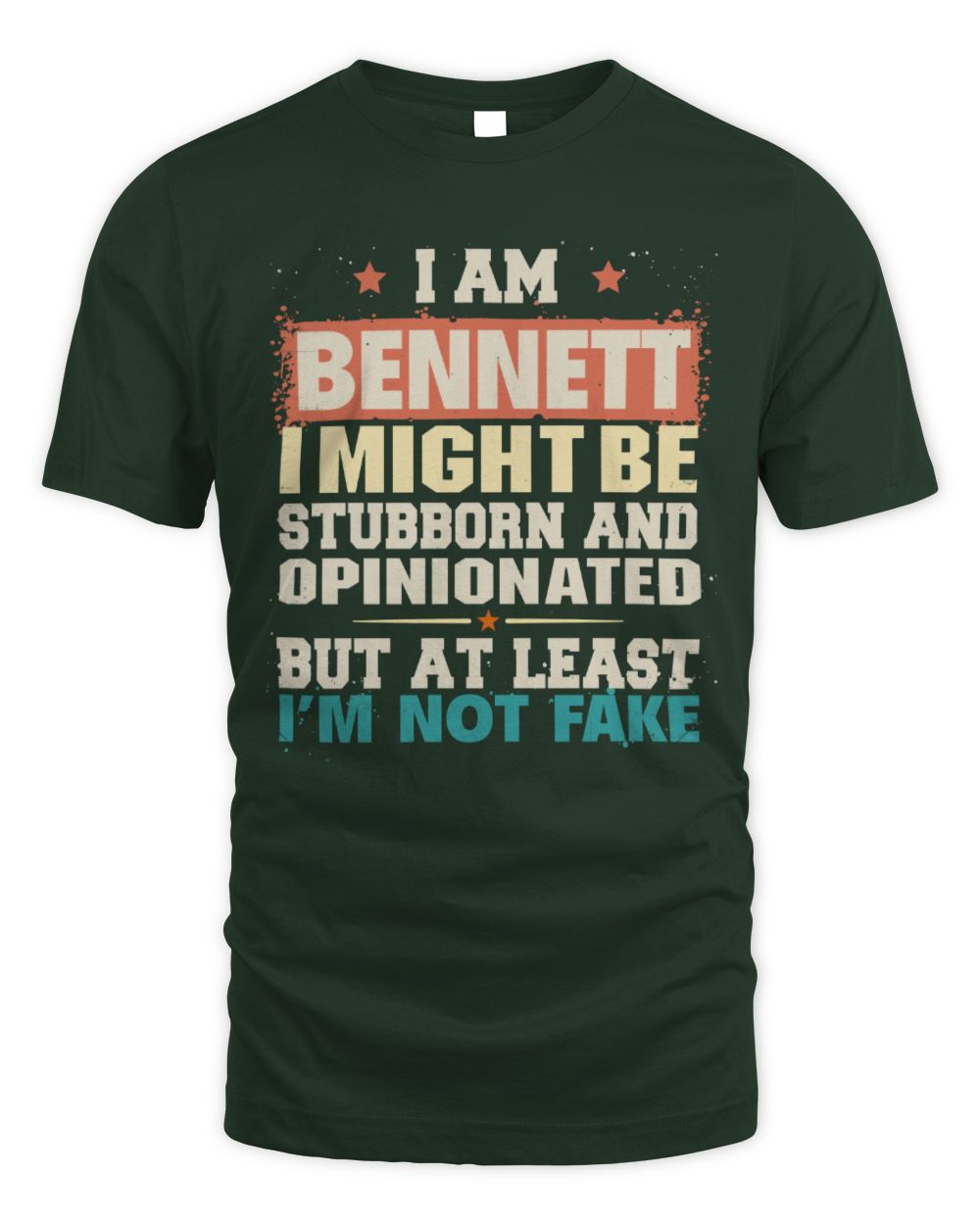 I Am Name I Might Be Stubborn and Opinionated Graphic T-Shirt BENNETT M1-72 / Unisex Standard T-Shirt / forest green