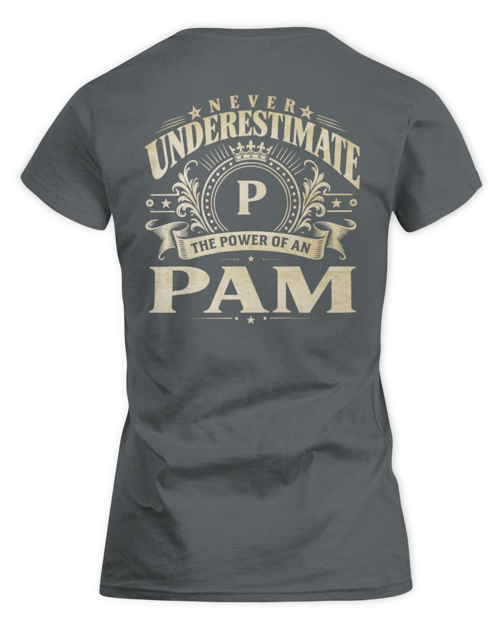 Never Underestimate Your Name Luxury Logo Shirt PAM M1-63 / Women's Standard T-Shirt / charcoal