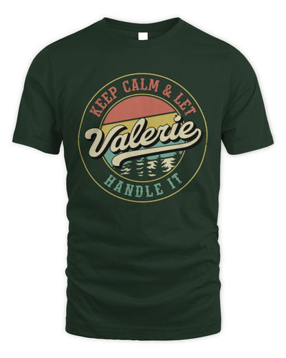 Keep Calm Let Your Name Handle It Retro T-Shirt VALERIE M1-54 / Unisex Standard T-Shirt / forest green