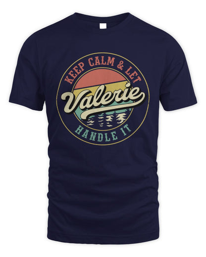 Keep Calm Let Your Name Handle It Retro T-Shirt VALERIE M1-54 / Unisex Standard T-Shirt / navy