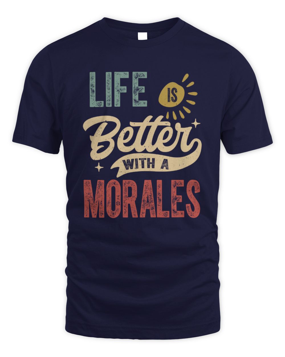 Life Is Better With a Name Personalized Retro T-Shirt MORALES-48 / Unisex Standard T-Shirt / navy
