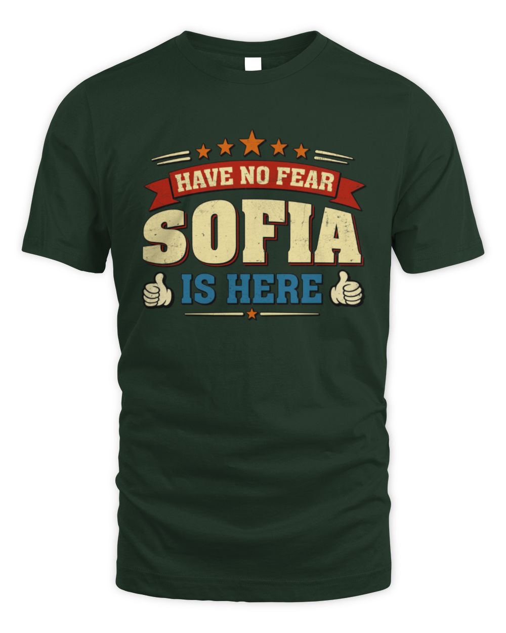 Have No Fear Your Name Is Here Cool Graphic T-Shirt SOFIA M1-71 / Unisex Standard T-Shirt / forest green