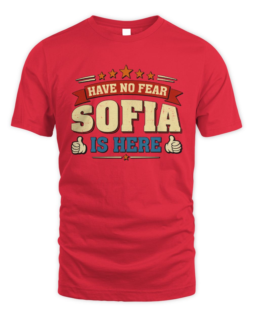 Have No Fear Your Name Is Here Cool Graphic T-Shirt SOFIA M1-71 / Unisex Standard T-Shirt / red