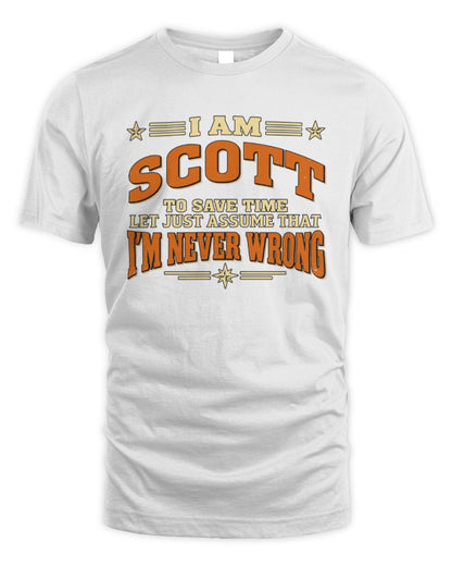 I'm Name Let's Just Assume I'm Never Wrong Retro Shirt SCOTT M1-64 / Unisex Standard T-Shirt / white