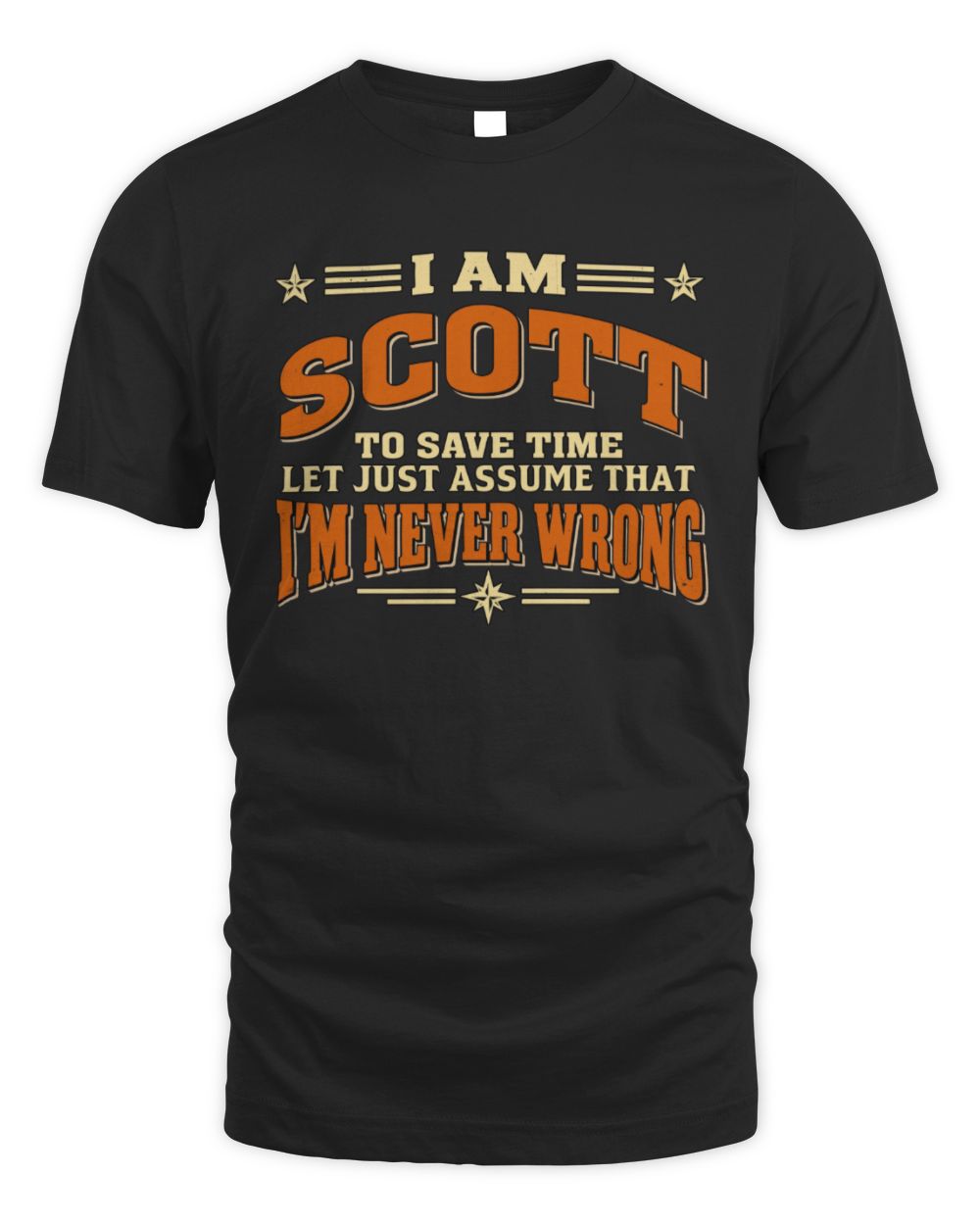 I'm Name Let's Just Assume I'm Never Wrong Retro Shirt SCOTT M1-64 / Unisex Standard T-Shirt / black