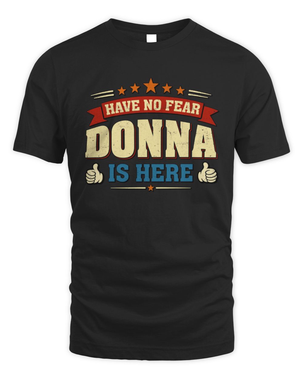 Have No Fear Your Name Is Here Cool Graphic T-Shirt DONNA M1-71 / Unisex Standard T-Shirt / black